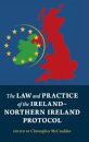 The Law and Practice of the Ireland-Northern Ireland Protocol