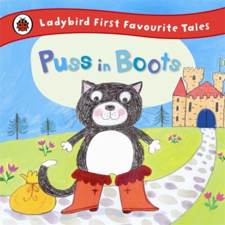 Puss In Boots: Ladybird First Favourite Tales