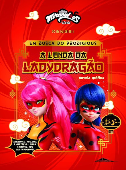 Miraculous: As Aventuras de Ladybug: Xangai —  Em Busca do Prodigious: A Lenda da Ladydragão: Novela Gráfica