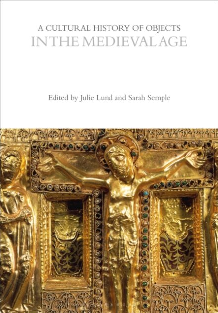 A Cultural History of Objects in the Medieval Age