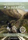 A Walking Guide to New Zealand's Long Trail Te Araroa