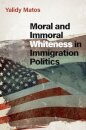 Moral and Immoral Whiteness in Immigration Politics