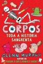 Corpos - Toda A História Sangrenta