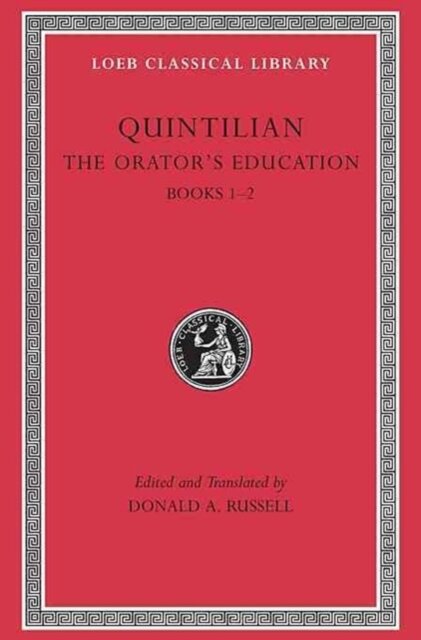 The Orator’s Education, Volume I: Books 1–2