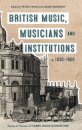 British Music, Musicians and Institutions, c. 1630-1800