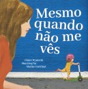 Mesmo Quando Não me Vês
