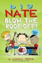Big Nate/Big Nate: Blow The Roof Off! Vol. 22