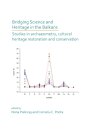 Bridging Science and Heritage in the Balkans: Studies in Archaeometry and Cultural Heritage Restoration and Conservation
