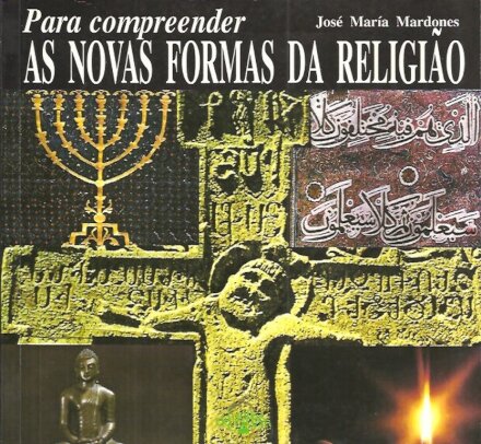 Para Compreender As Novas Formas da Religião