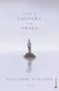 Entre A Loucura E A Graça