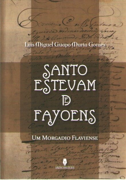 Santo Estevam de Fayoens - um morgadio flaviense