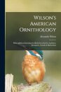 Wilson's American Ornithology [microform]