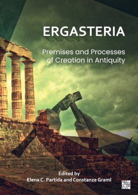 Ergasteria: Premises and Processes of Creation in Antiquity