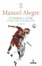 O Futebol E A Vida
