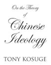 On the Theory of Chinese Ideology