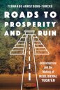 Roads to Prosperity and Ruin