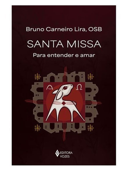 Santa Missa: Para Entender E Amar