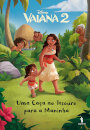 Vaiana2: 01 - Caça Tesouro Para a Maninha