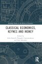Classical Economics, Keynes and Money