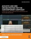 Acoustic and MIDI Orchestration for the Contemporary Composer
