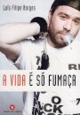 A Vida E So Fumaça