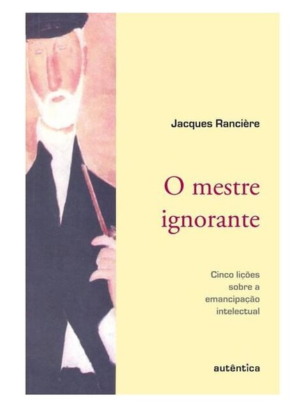 O Mestre Ignorante: 5 Lições Sobre Emancipação Intelectual