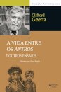 A Vida Entre Os Antros E Outros Ensaios