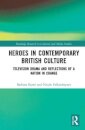 Heroes in Contemporary British Culture