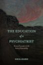 The Education of a Psychiatrist