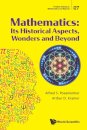 Mathematics: Its Historical Aspects, Wonders And Beyond