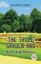 The Troll Garden and Selected Stories