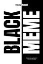 Black Meme: The History Of The Images That Make Us
