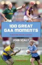 100 Great GAA Moments