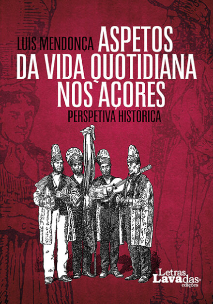 Aspetos da Vida Quotidiana nos Açores - Perspetiva Histórica