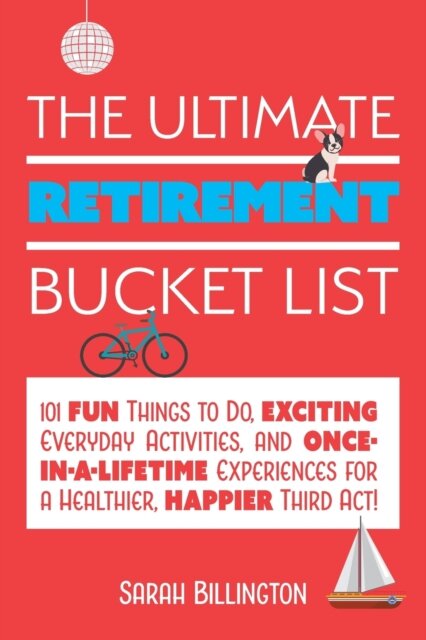 The Ultimate Retirement Bucket List