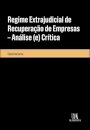 Regime Extrajudicial de Recuperação de Empresas - Análise (e) Crítica