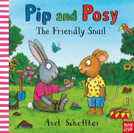 Pip And Posy: The Friendly Snail