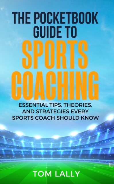 The Pocketbook Guide To Sports Coaching