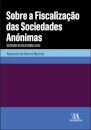 Sobre a Fiscalização das Sociedades Anónimas - Os órgãos de fiscalização. O ROC