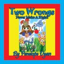 Two Wrongs Never Make A Right!