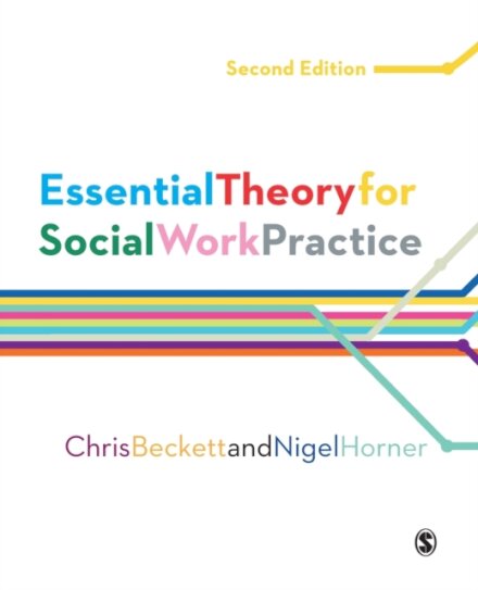 Essential Theory for Social Work Practice