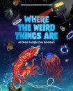 Where the Weird Things Are