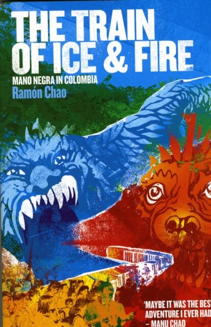 The Train of Ice and Fire : Mano Negra in Colombia