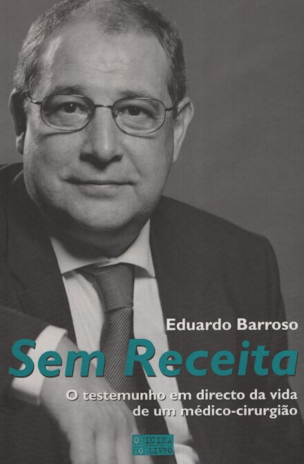 Sem Receita - O testemunho em directo da vida de um médico-cirurgião