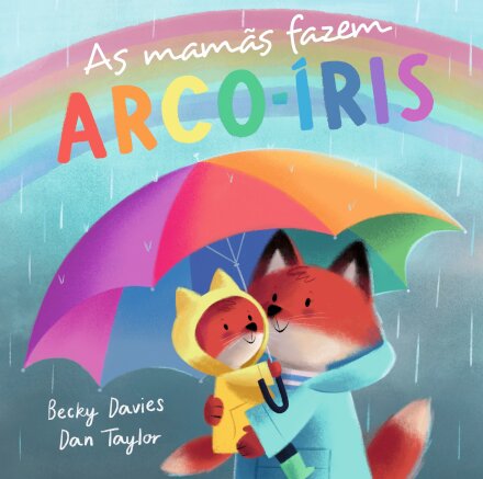 As mamãs fazem arco-íris