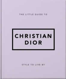The Little Guide To Christian Dior