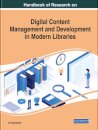 Handbook of Research on Digital Content Management and Development in Modern Libraries