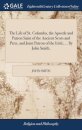 The Life of St. Columba, the Apostle and Patron Saint of the Ancient Scots and Picts, and Joint Patron of the Irish; ... By John Smith,