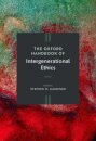 The Oxford Handbook of Intergenerational Ethics
