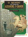 O Mundo no Tempo de Alexandre Grande